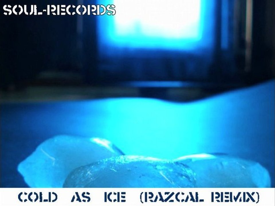 COLD AS ICE (RAZCAL REMIX)