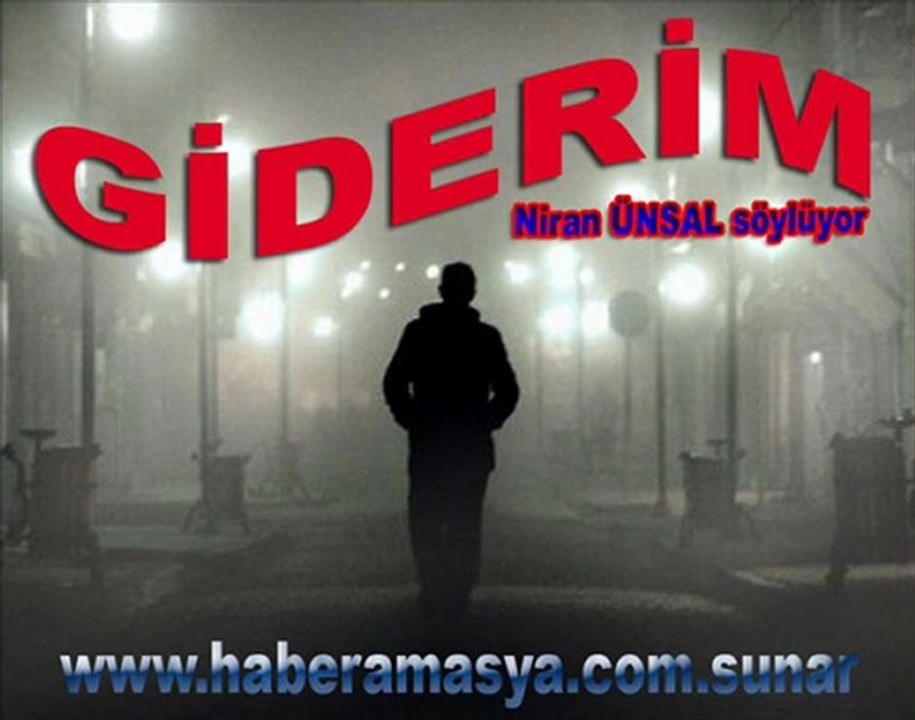 GİDERİM - NİRAN ÜNSAL - SÖYLÜYOR - www.haberamasya.com