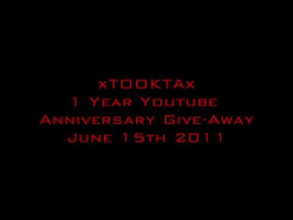 xTOOKTAx 1 Year Youtube Anniversary Give Away