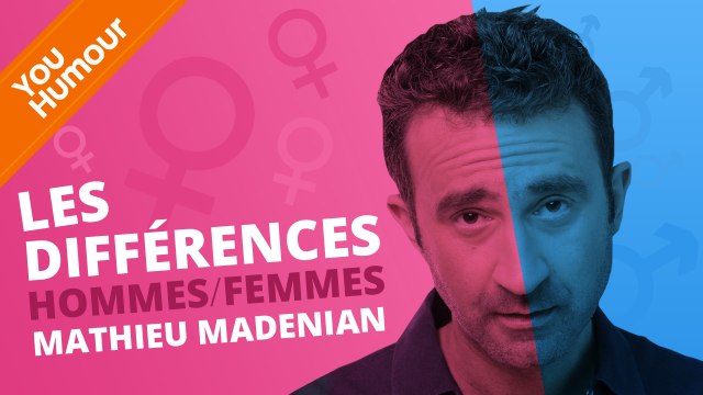 MATHIEU MADENIAN - Les différences Hommes/Femmes (4)