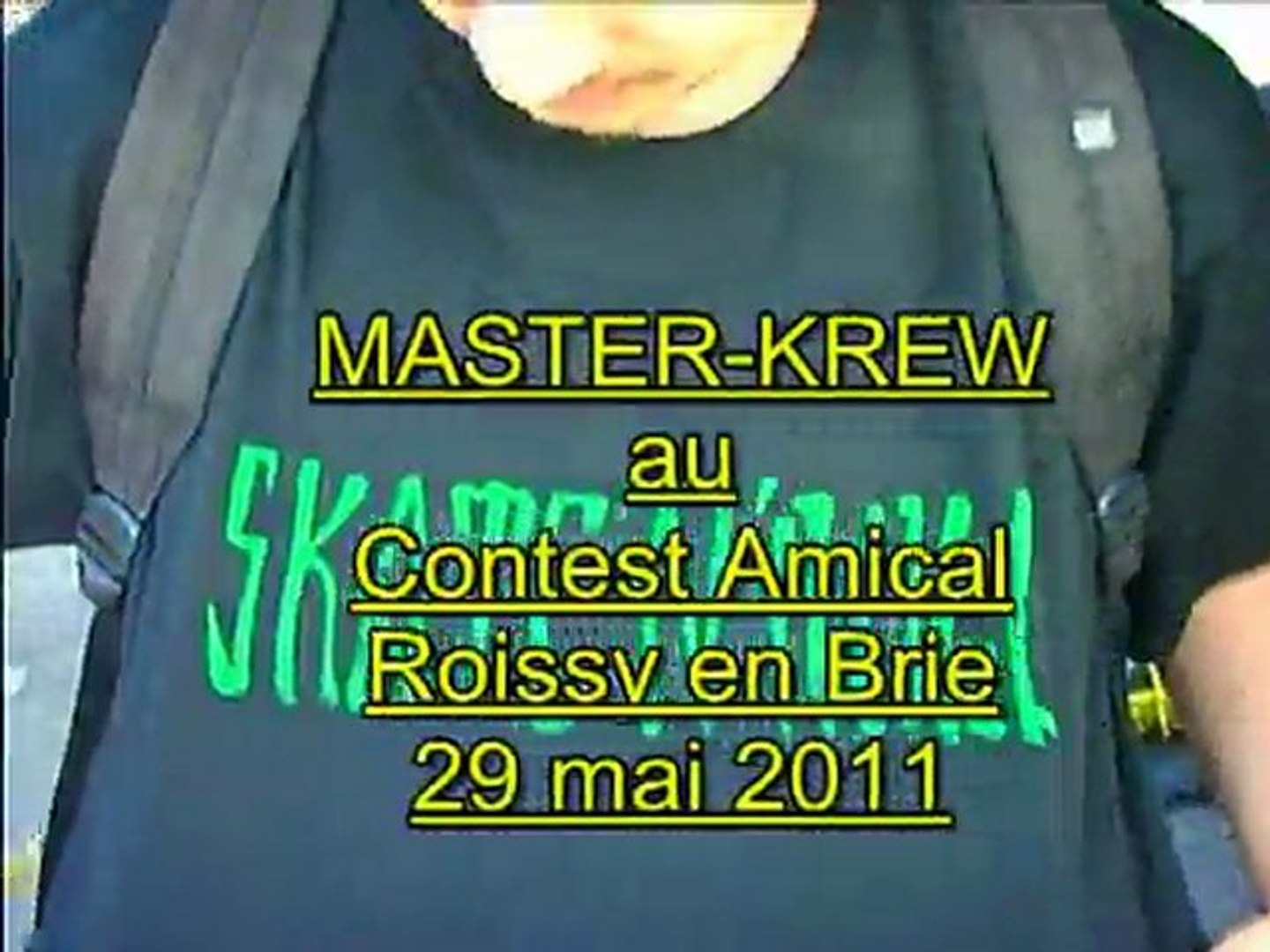 ⁣TEAM MASTER-KREW au CONTEST AMICAL ROISSY en Brie (29 mai 2011)