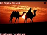 DJ KEREM GELEN - tribal house - arabic mix