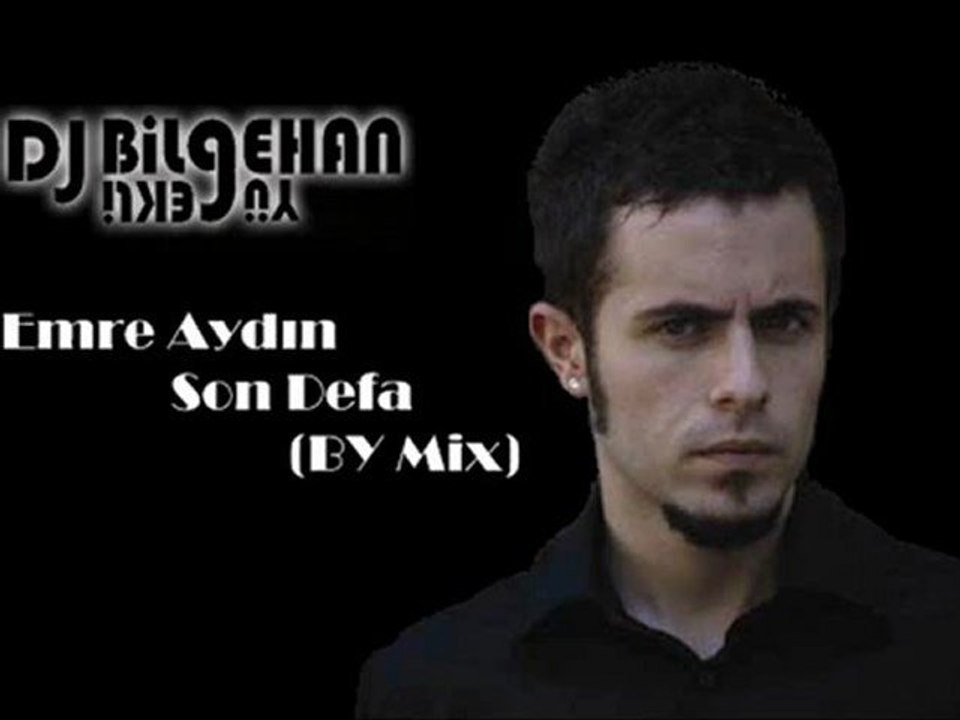 Dj Bilgehan YÜREKLİ & Emre Aydın - Son Defa