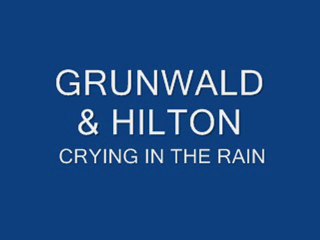 Grunwald & Hilton -  CRYING IN THE RAIN