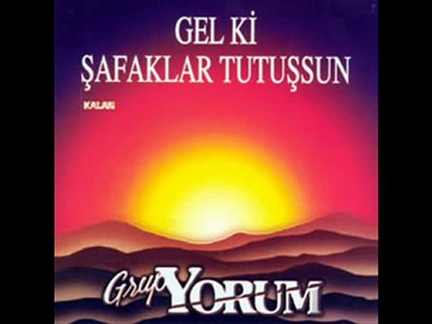 Grup YORUM - Gel ki Şafaklar Tutuşsun