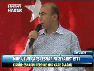 mhp uzun çarşı esnafını ziyaret etti