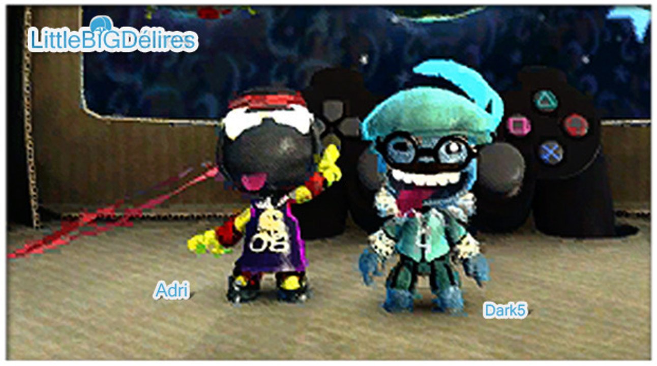 LittleBigDélires!!!