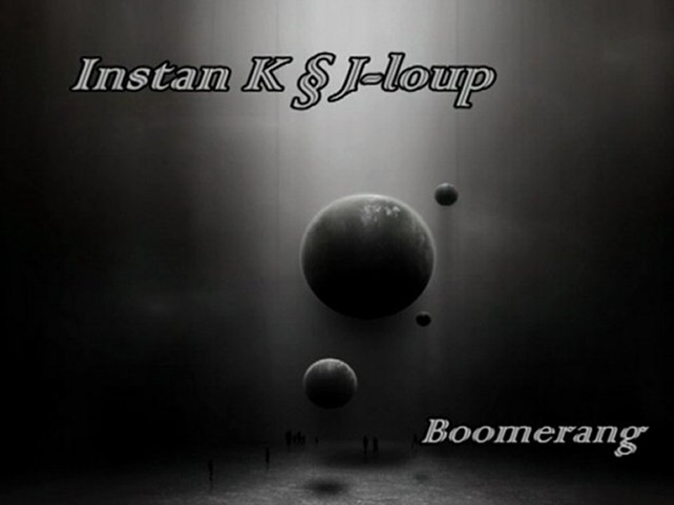 Instan K § J-Loup - Boomerang