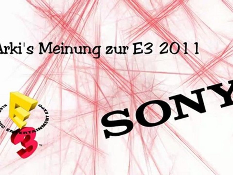 Arki's Meinung zur E3 2011 Pressekonferenz Sony