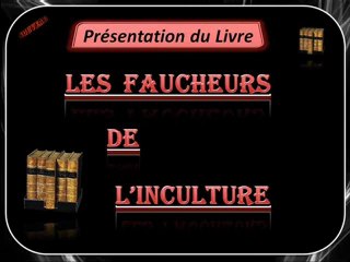 LES FAUCHEURS DE L'INCULTURE V2