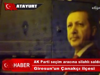 Giresun'da AK Parti seçim aracına silahlı saldırı