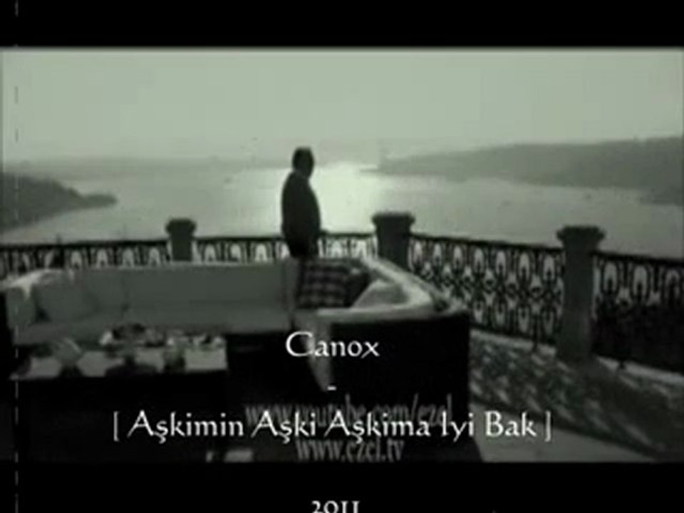 Canox Aşkımın Aşkı Aşkıma İyi Bak 2o11