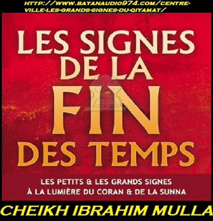 N°13 :  LES PETITS SIGNES DU QIYAMAH /LE TRESOR DE LA KA'BAH _CHEIKH IBRAHIM MULLA