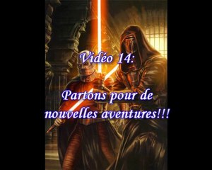 Star Wars KOTOR Vidéo 14: Partons pour de nouvelles aventures!