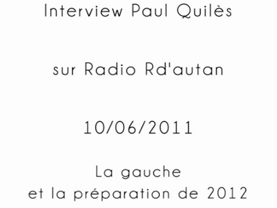 Paul Quilès - Radio R d'Autan - 10/06/2011 - partie 3