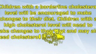 High Cholesterol in Children - The Must Know Guidelines for Healthier Kids