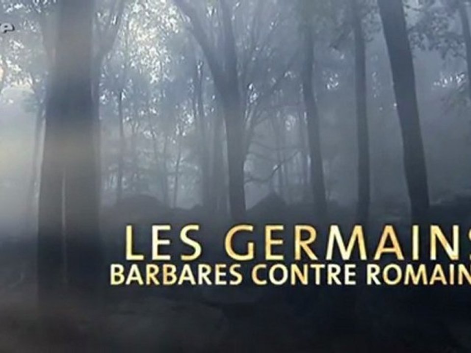 Les Germains: 1/4 - Barbares contre Romains (Arte)