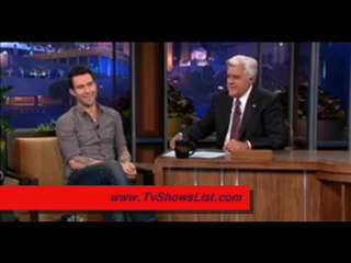 The Tonight Show with Jay Leno Season 19 Episode 104 "Jason Sudeikis, Adam Levine, Ziggy Marley" 2011