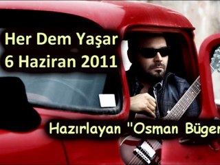 Her Dem Yaşar "6 Haziran 2011" [Part 3]