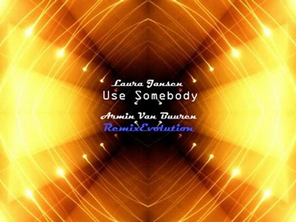 Laura Jansen - Use Somebody 2011 vs Armin Van Buuren ...