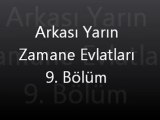 Arkası Yarın Zamane Evlatları 9. bölüm