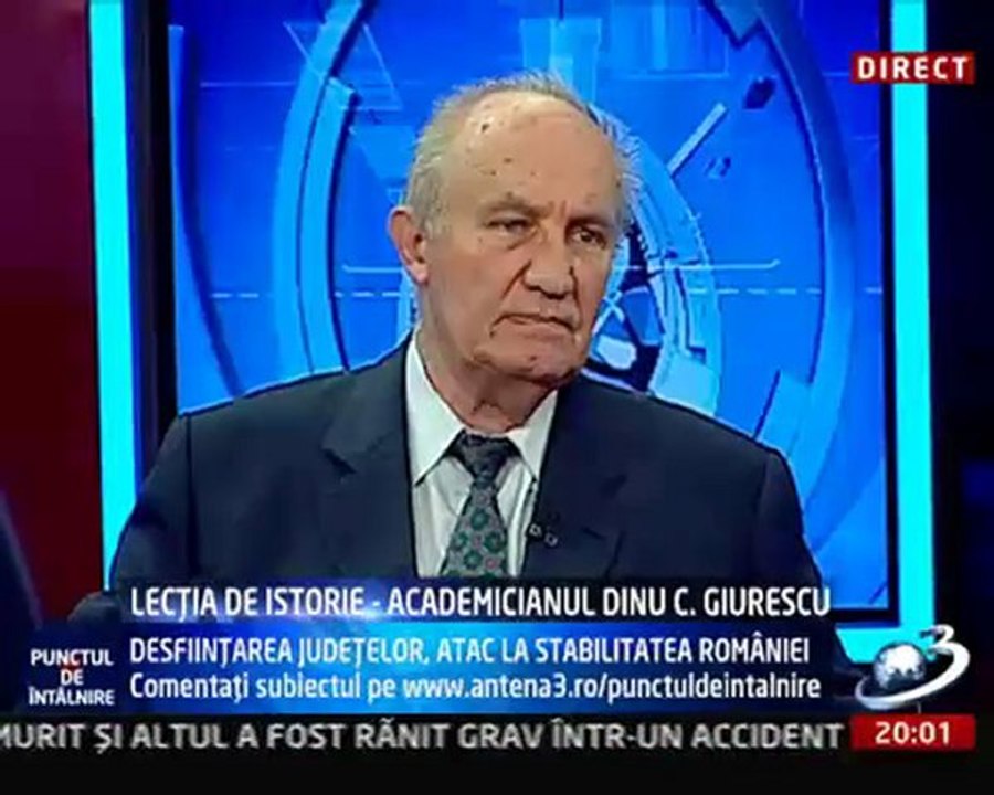 LECTIA DE ISTORIE a prof. acad. Dinu C. Giurescu, de la "Punctul de intalnire"