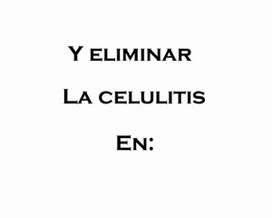 Combatir celulitis