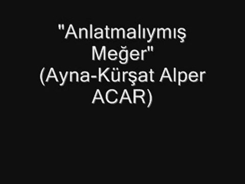 anlatmalıymış meğer-Ayna(Kürşat Alper ACAR yorumuyla)
