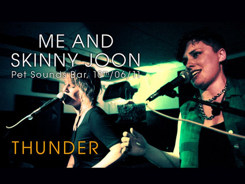 Me And Skinny Joon - Thunder (live at Pet Sounds Bar)