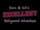 foni & Ed's EXCELLENT Hollywood Adventure
