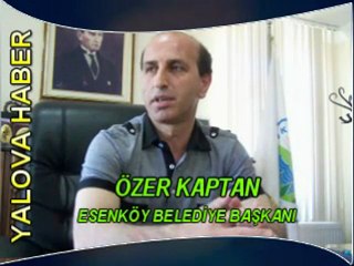 ÖZER KAPTAN ESENKÖY DEKİ DEĞİŞİMİ ANLATTI
