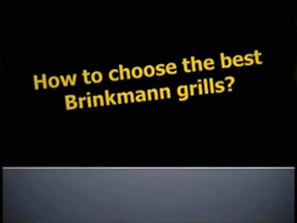 Brinkmann Grills - The Customer And Expert's Alternative