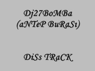 Dj27BoMBa(antep burası) 2011 (diss track)