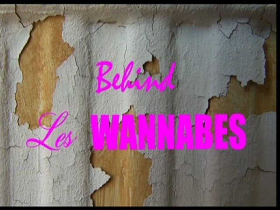 Behind Les Wannabes, vrai faux docu