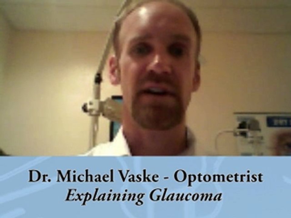 Glaucoma By Michael J. Vaske Eye Doctor, Parker CO.