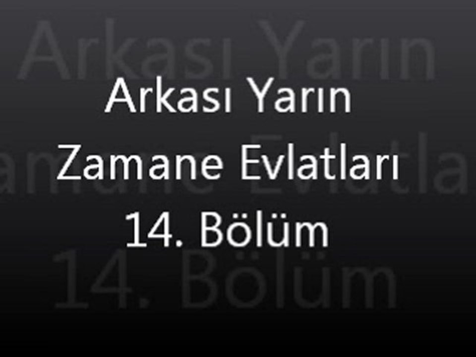Arkası Yarın Zamane Evlatları 14. bölüm