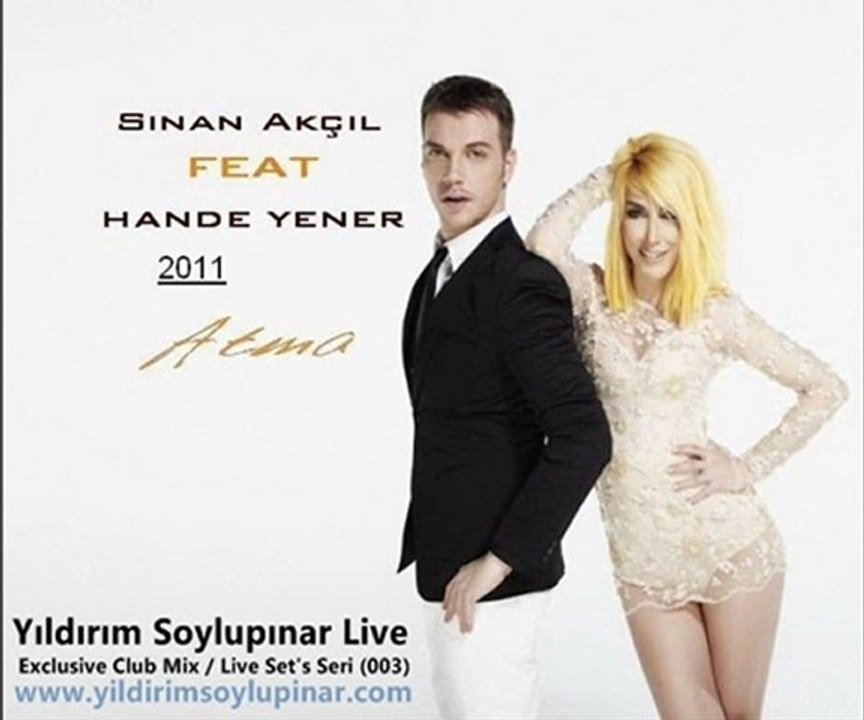 Sinan Akçıl & Hande Yener - Atma Club Mix