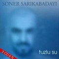 Soner Sarıkabadayı Tuzlu Su Yeni Albüm 2011