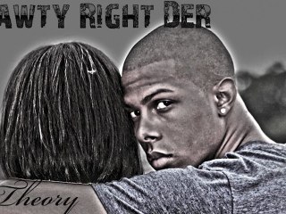 Theory - Shawty Right Der