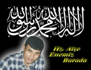 Emir Myrat Gazi - Hz. Aişe Enemiz Barada