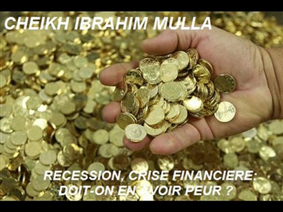 N°7_1/2 : " RECESSION, CRISE FINANCIERE: DOIT-ON EN AVOIR PEUR? "_Cheikh Ibrahim Mulla