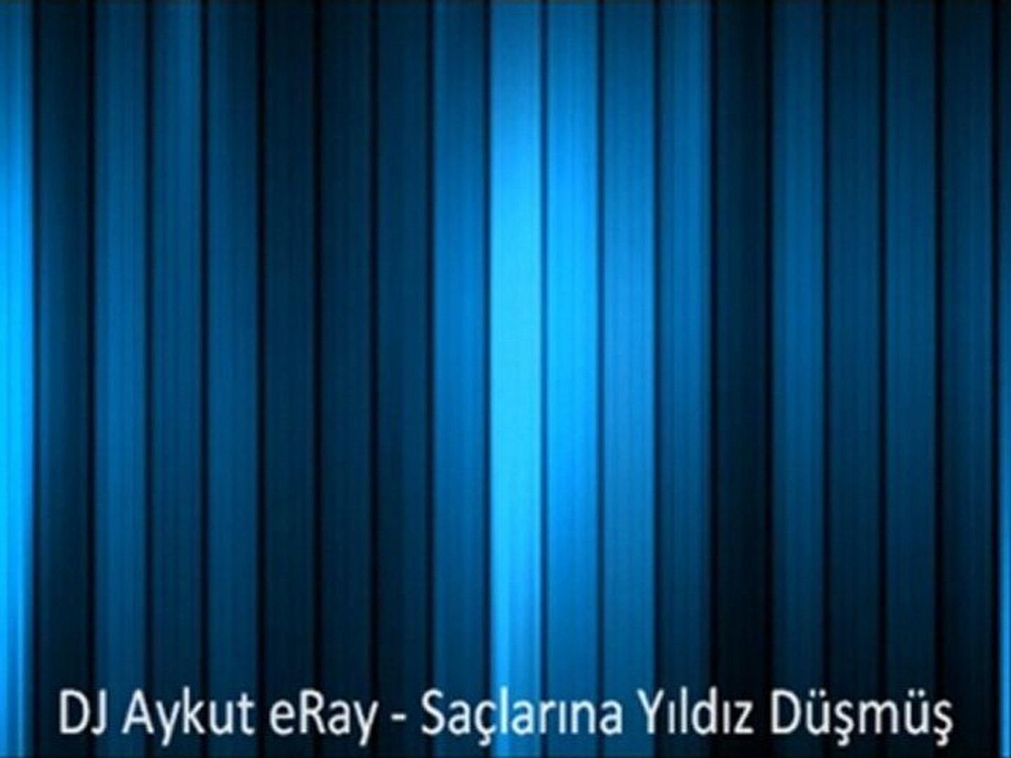 Asentar Posicionar trabajador DJ Aykut eRay - Saçlarına Yıldız Düşmüş (Electronic) - Dailymotion Video
