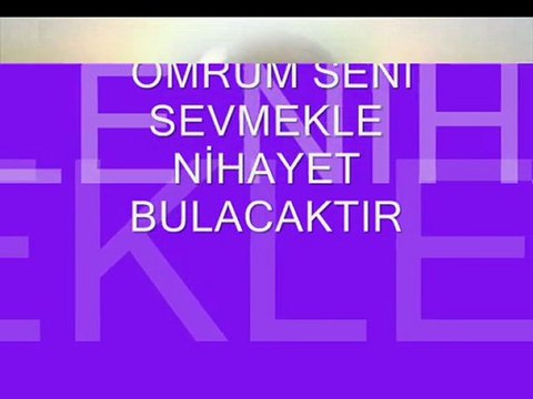 ÖMRÜM SENİ SEVMEKLE NİHAYET BULACAK (AHMET GÜRALP)