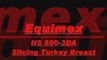 Sabofa - Equimex Horizontal Slicer HS 600-3DA slicing turkey breast in to turkey steaks