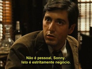 It's not personal, Sonny. It's strictly business.