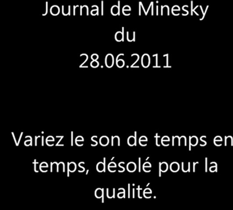 Journal de Minesky du 28 Juin 2011