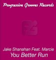 Jake Shanahan ft Marcie - You Better Run (Ian Osborn, Jeremy Reyes & Nicolas Francoual Remix)