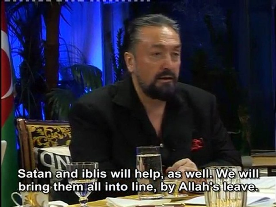As the moral values of Islam spread across the world, all states and official organizations, such as America, Russia and the CIA, will assist the process, and everywhere will be filled with peace and brotherhood