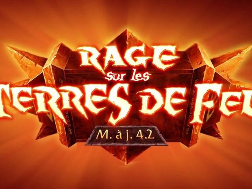World of Warcraft Cataclysm - Rage sur les Terres de Feu Maj 4.2 [HD]