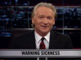 Real Time With Bill Maher: New Rule - Warning Sickness (HBO)
